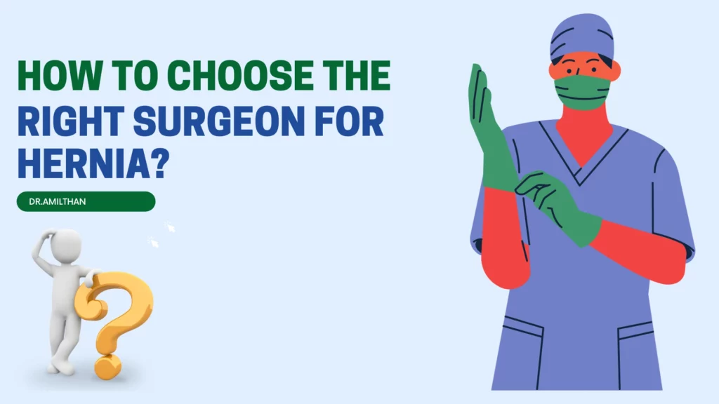 How to Choose the Right Surgeon for Hernia?