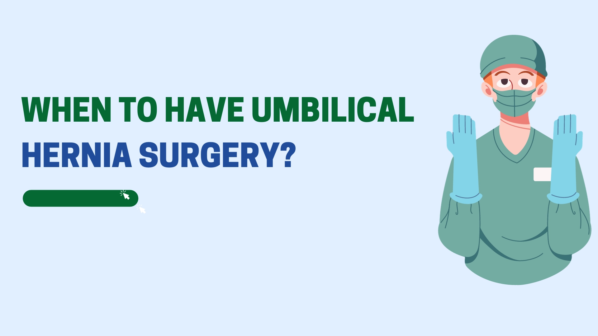 When to Have Umbilical Hernia Surgery