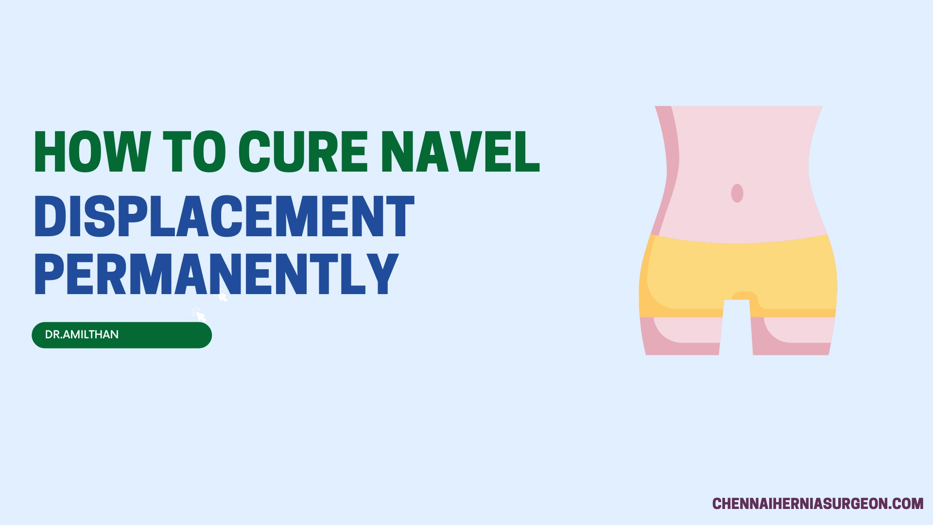 How to cure navel displacement permanently