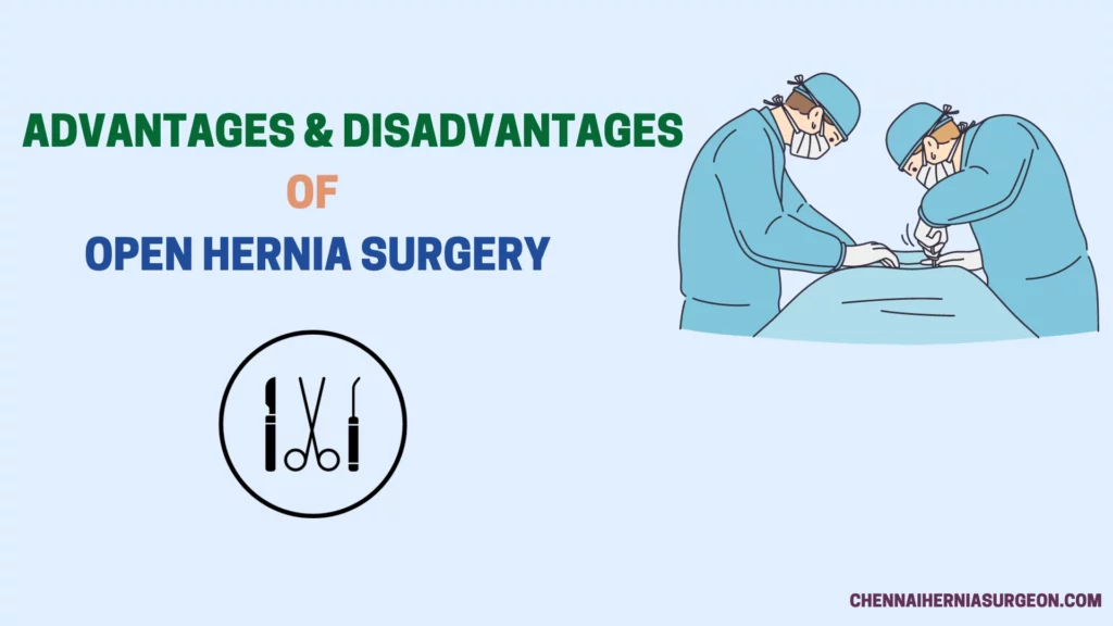 advantages and disadvantages of open hernia surgery