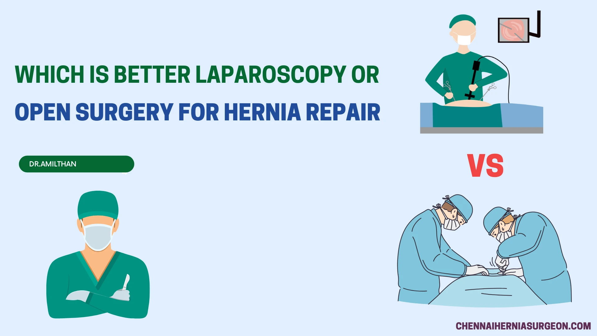 Which is Better Laparoscopy or Open Surgery for Hernia Repair